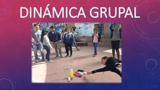 DINÁMICA GRUPAL
 