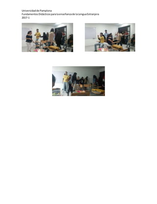Universidadde Pamplona
FundamentosDidácticosparalaenseñanzade laLenguaExtranjera
2017-1