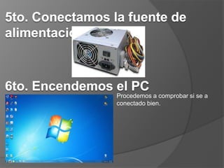 Procedemos a comprobar si se a
conectado bien.
 