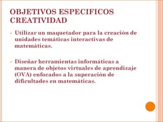 OBJETIVOS ESPECIFICOS CREATIVIDAD 