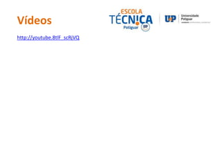 Vídeos 
http://youtube.8tlF_scRjVQ 
 