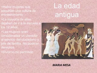 Siempre  estaban ligadas a un hombre.