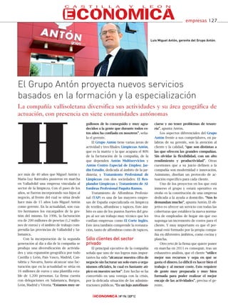 empresas 127



                                                                                           Luis Miguel Antón, gerente del Grupo Antón.




El Grupo Antón proyecta nuevos servicios
basados en la formación y la especialización
La compañía vallisoletana diversifica sus actividades y su área geográfica de
actuación, con presencia en siete comunidades autónomas




H
                                             gullosos de lo conseguido y muy agra-           ciarse y no tener problemas de tesore-
                                             decidos a la gente que durante todos es-        ría”, apunta Antón.
                                             tos años ha confiado en nosotros”, seña-            Los aspectos diferenciales del Grupo
                                             la el gerente.                                  Antón frente a sus competidores, en pa-
                                                 El Grupo Antón tiene varias áreas de        labras de su gerente, son la atención al
                                             actividad y tres filiales: Limpiezas Antón,     cliente y la calidad, “que son distintas a
                                             que es la matriz y la que acapara el 80%        las que ofrecen las grandes compañías.
                                             de la facturación de la compañía, de la         Sin olvidar la flexibilidad, con un alto
                                             que dependen Antón Multiservicios y             rendimiento y productividad”. Otras
                                             Antón Centro Especial de Empleo; Jar-           cuestiones que a su juicio definen a la
                                             dín Estudio, dedicada al ámbito de la jar-      compañía son modernidad e innovación.
ace más de 40 años que Miguel Antón y        dinería; y Tratamiento Profesional de           Asimismo, diseñan un protocolo de ac-
María Luz Barreales pusieron en marcha       Limpiezas con dos sociedades: El Res-           tuación específico para cada cliente.
en Valladolid una empresa vinculada al       plandor Limpiezas y Tratamiento de Al-              Uno de los proyectos en los que está
sector de la limpieza. Con el paso de los    fombras Profesional Paquita Ramos.              inmerso el grupo y estará operativo en
años, se fueron incorporando sus hijos al        Tratamiento de Alfombras Profesio-          otoño es la constitución de una empresa
negocio, al frente del cual se sitúa desde   nal (TAP) es una de las mayores empre-          dedicada a la ayuda a domicilio. “Nos lo
hace más de 15 años Luis Miguel Antón        sas de España especializada en limpieza         demandan mucho”, apunta Antón. El ob-
como gerente. En la actualidad, son cua-     de textiles, alfombras y tapices. Este ám-      jetivo es ofrecer un servicio con todas las
tro hermanos los encargados de la ges-       bito es uno de los puntos fuertes del gru-      coberturas que establece la nueva norma-
tión del mismo. En 1996, la facturación      po al ser un trabajo muy técnico que les        tiva de empleadas de hogar sin que eso
era de 200 millones de pesetas (1,2 millo-   confían empresas como El Corte Inglés.          suponga un incremento de costes para el
nes de euros) y el ámbito de trabajo com-    Este área también comprende la restaura-        cliente. Y muy importante es que el per-
prendía las provincias de Valladolid y Sa-   ción, tanto de alfombras como de tapices.       sonal está formado por la propia compa-
lamanca.                                                                                     ñía en diferentes ámbitos, como cocina y
    Con la incorporación de la segunda       Sólo clientes del sector                        plancha.
generación al día a día de la compañía se    privado                                             Otro reto de la firma que quiere poner
produjo una diversificación de activida-         El principal ejecutivo de la compañía       en marcha en 2013 es conseguir, tras un
des y una expansión geográfica por todo      señala que uno de sus logros más impor-         exhaustivo análisis, que el cliente “utilice
Castilla y León, País Vasco, Madrid, Can-    tantes ha sido “alcanzar nuestra cifra de       mejor sus recursos y sepa en qué se
tabria y Navarra, hasta alcanzar una fac-    negocio sin facturar un solo euro a orga-       gasta el dinero. Lo difícil es hacer bien el
turación que en la actualidad se sitúa en    nismos oficiales, lo cual es bastante atí-      trabajo y al menor coste. Esto requiere
16 millones de euros y una plantilla esta-   pico en nuestro sector”. Este hecho se ha       de gente muy preparada y muy bien
ble de 1.200 personas. La firma cuenta       convertido en una ventaja con la crisis,        formada para poder realizar el mejor
con delegaciones en Salamanca, Burgos,       por la delicada situación de las adminis-       encaje de las actividades”, precisa el ge-
León, Madrid y Vitoria. “Estamos muy or-     traciones públicas. “Es un lujo autofinan-      rente.


                                                                   Nº 196 SEP’12
 