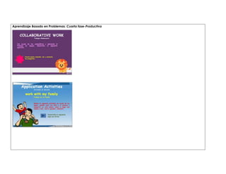 Aprendizaje Basado en Problemas: Cuarta fase-Productiva 
 