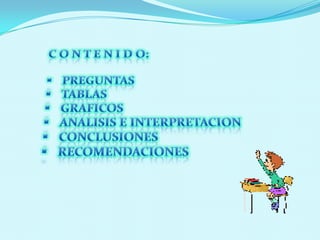 C O N T E N I D O:PREGUNTAS