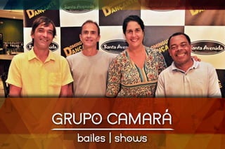 GRUPO CAMARÁ
bailes | shows
 