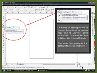 Zoom.-Dibujo a mano alzada.-Relleno inteligente-Creación de formas geométricas.-Herramienta de texto.-Dibujar y editar tablas.-Dibujo de cotas.-Conexión de líneas.-Mezcla de objetos.-Cuentagotas de color.Pluma de contorno.-Relleno.-Relleno interactivo.Paleta de ColoresMenú de diversos comandos  y configuración, ya sea de la superficie de trabajo, forma de trabajo, organización,  forma de guardado, etc. También posee otros efectos y elementos de edición, filtros  y opción de mapas bits.