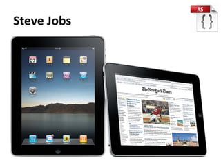 Steve Jobs
 