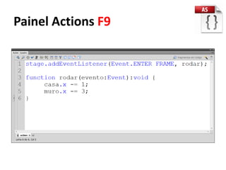 Painel Actions F9
 