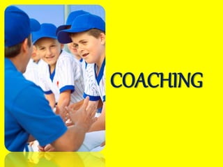 COACHING
 