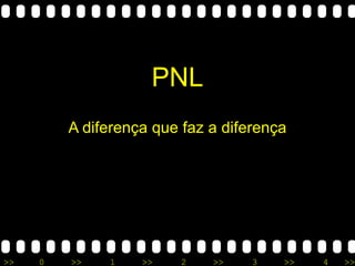 PNL A diferença que faz a diferença 
