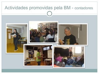 Actividades promovidas pela BM - contadores
 
