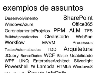 um evento por semestreMCITPSCfoco em tecnologias Microsoft