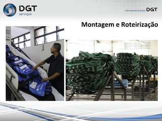 Montagem e Roteirização
 