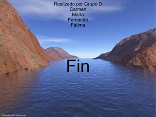 Realizado por Grupo D Carmen Marta Fernando Fátima Fin 