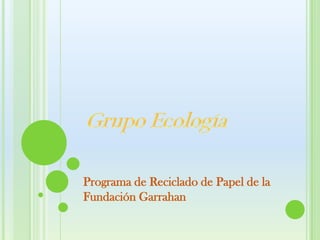 Grupo Ecología Programa de Reciclado de Papel de la Fundación Garrahan 