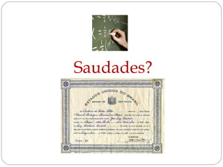 Saudades? 