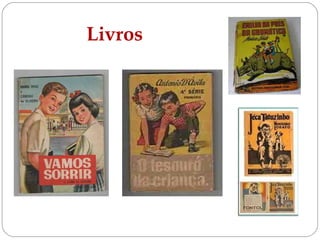 Livros 
 