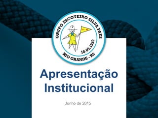 Silva Paes – Apresentação Institucional
Junho de 2015
Apresentação
Institucional
 