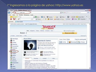 1º Ingresamos a la página de yahoo: http://www.yahoo.es 