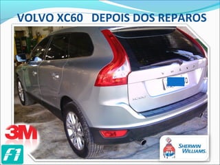 VOLVO XC60 DEPOIS DOS REPAROS
 