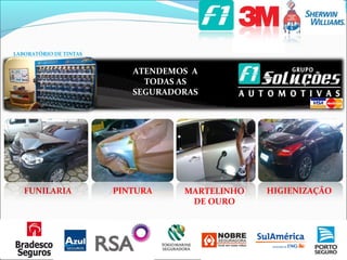 FUNILARIA HIGIENIZAÇÃO
LABORATÓRIO DE TINTAS
PINTURA MARTELINHO
DE OURO
ATENDEMOS A
TODAS AS
SEGURADORAS
 