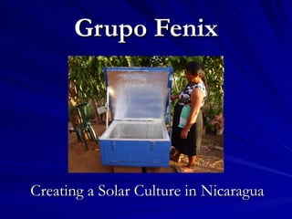 Grupo Fenix Creating a Solar Culture in Nicaragua 
