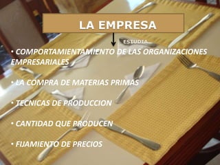 LA EMPRESAESTUDIA COMPORTAMIENTAMIENTO DE LAS ORGANIZACIONES EMPRESARIALES