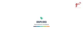 Grupo grisi
Administración Inmobiliaria
 