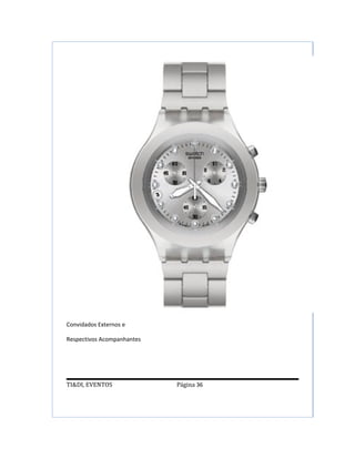 Convidados Externos e

Respectivos Acompanhantes




TI&DI, EVENTOS              Página 36
 