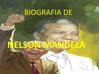 BIOGRAFIA DE



NELSON MANDELA
 