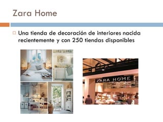 Zara Home Una tienda de decoración de interiores nacida recientemente y con 250 tiendas disponibles 
