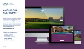 O Grupo Kronos é um dos maiores promotores
imobiliários da Península Ibérica. Em 2018
adquiriu o Amendoeira Golf Resort, um
condomínio turístico com 3 campos de golfe
premiados. A Lisbon Project é responsável pela
estratégia de marketing e implementação nas
peças de comunicação tradicionais e canais
online do empreendimento.
www.amendoeiraresort.com
AMENDOEIRA
GOLF RESORT
CASE
STUDIES
20
Website com motor de reservas
Gestão de SEO e SEM
Email Marketing com
componente de automação
Content Marketing
Gestão de Redes Sociais
 
