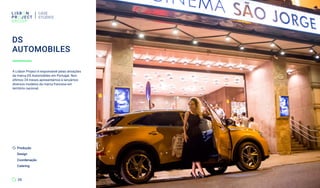 CASE
STUDIES
25
A Lisbon Project é responsável pelas ativações
da marca DS Automobiles em Portugal. Nos
últimos 24 meses apresentámos e lançámos
diversos modelos da marca francesa em
território nacional.
DS
AUTOMOBILES
Produção
Design
Coordenação
Catering
 