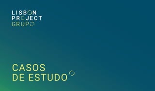 CASOS
DE ESTUDO
 