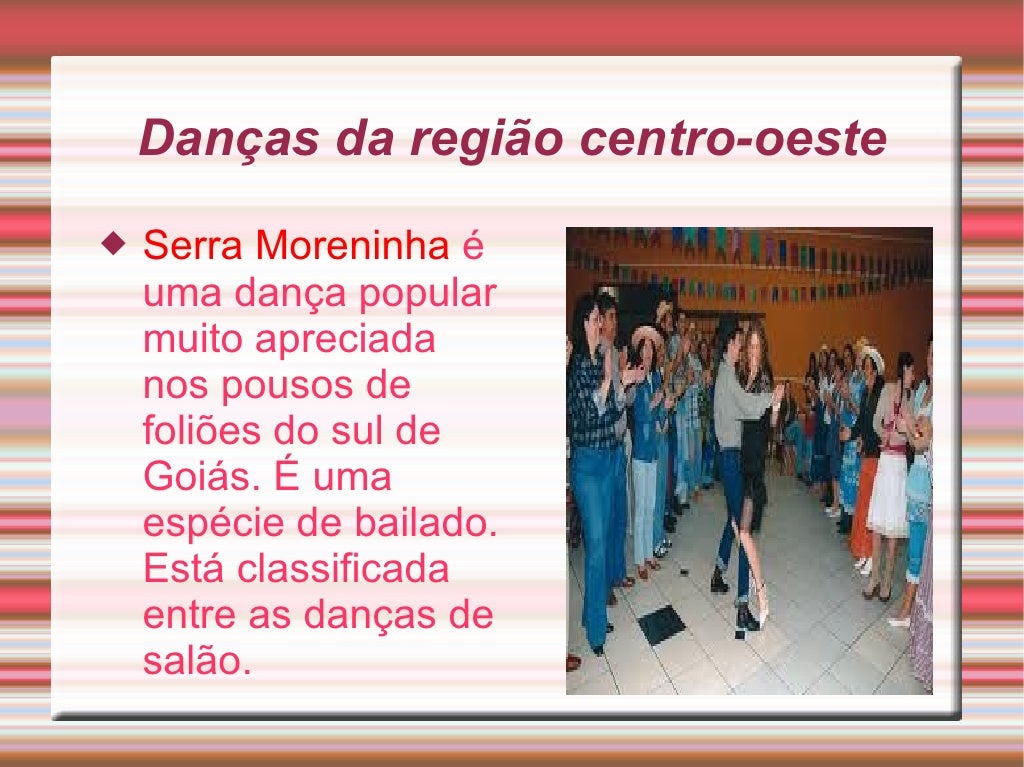 Pesquise E Escreva Sobre As Dancas Regionais Da Regiao Centro Oeste