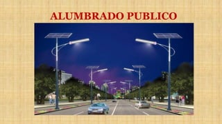 ALUMBRADO PUBLICO
 