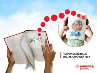RESPONSABILIDADE
SOCIAL CORPORATIVA
 