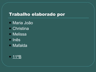 Grupo Mariajoao Ines Christina Melissa E Mafalda 11 B