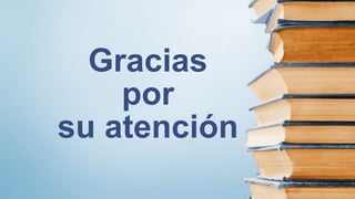 Gracias
por
su atención
 