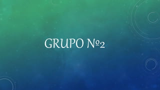 GRUPO Nº2
 