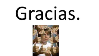 Gracias.
 
