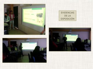 EVIDENCIAS
DE LA
EXPOSICIÓN
 