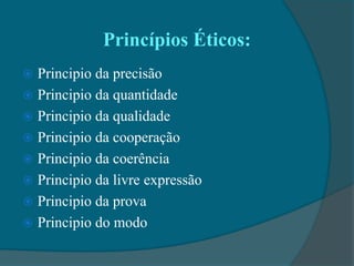 Princípios Éticos:Principio da precisão