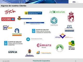 Algunos de nuestros Clientes

Título de la diapositiva




  Ed. Junio 2010               Presentación Corporativa   18
 