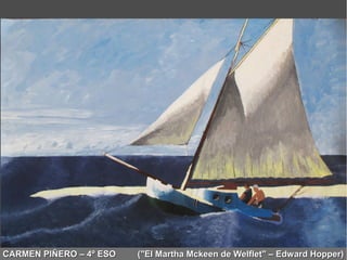 CARMEN PIÑERO – 4º ESO ("El Martha Mckeen de Welflet" – Edward Hopper)CARMEN PIÑERO – 4º ESO ("El Martha Mckeen de Welflet" – Edward Hopper)
 