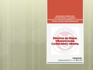 UNIVERSIDAD FERMÍN TORO
VICE RECTORADO ACADÉMICO
FACULTAD DE CIENCIAS ECONÓMICAS Y SOCIALES
ESCUELA DE RELACIONES INDUSTRIALES
Integrante:
Ezequiel Brito C.I 19.482.553