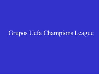 Grupos Uefa Champions League 
