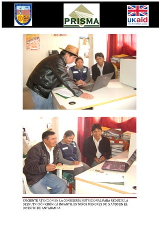 EFICIENTE ATENCIÓN EN LA CONSEJERÍA NUTRICIONAL PARA REDUCIR LA
DESNUTRICIÓN CRÓNICA INFANTIL EN NIÑOS MENORES DE 5 AÑOS EN EL
DISTRITO DE ANTABAMBA
 