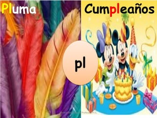 Pluma Cumpleaños
pl
Sandra Farías Acuña Profesora P.I.E.